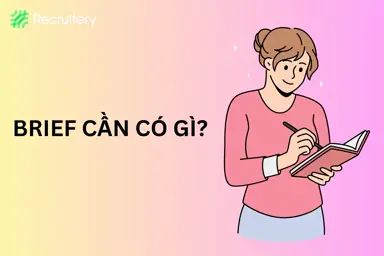Brief là gì? Các yếu tố tạo nên một bản brief hoàn hảo !-002