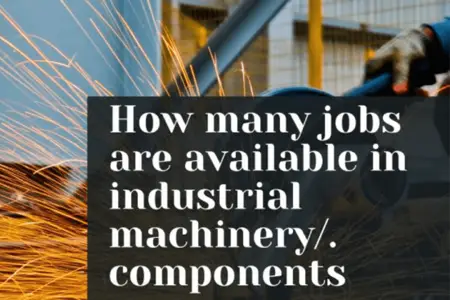 How Many Jobs Are Available in Industrial Machinery/Components?-001
