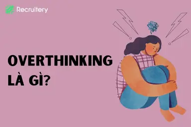 Overthinking là gì? Biểu hiện của overthinking-001